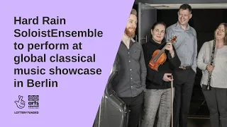 Hard Rain SoloistEnsemble to perform at global classical music showcase in Berlin