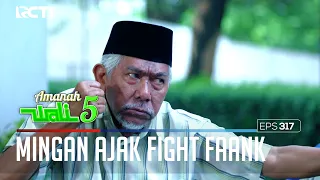 ADA APA INI? KOK KONG MINGAN MAU NGAJAK FAANK BERANTEM - AMANAH WALI 5 [PART 3]