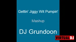 Gettin' Jiggy Wit Pumpin' It (Mashup) - DJ Grundoon