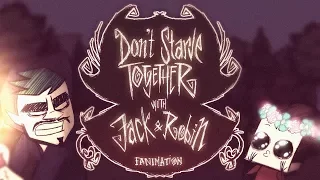 DON'T STARVE TOGETHER || Fanimation (with Jack & Robin)