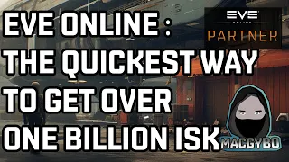 Eve Online : The Quickest Way To Get Over 1 BILLION Isk