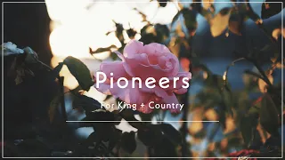 For King + Country - Pioneers (Lyric Video)