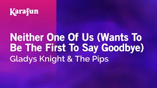 Neither One Of Us - Gladys Knight & The Pips | Karaoke Version | KaraFun