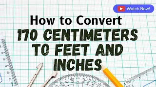 Easy 170 cm in feet Conversion | Plus How to Convert 170 Centimeters to Feet and Inches