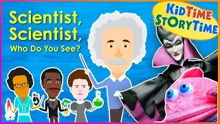 Scientist, Scientist, Who Do You See? - Science for Kids Read Aloud