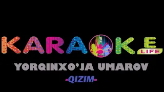 Yorqinxo'ja Umarov - Qizim karaoke |  Ёрқинхўжа Умаров - Қизим караоке