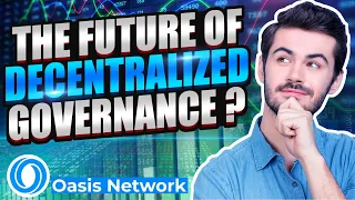 Oasis Network: The Future of Decentralized Governance?