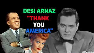 A tear eyed Desi Arnaz expresses gratitude to America for his success in show business.