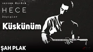 Sercan Öztürk -  Küskünüm [2019 Şah Plak )