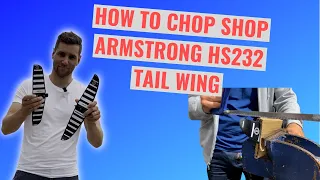 How To Chop Shop  🔪 the Armstrong HS232 Tail Wing down to a HS212cm2 - without structural issues