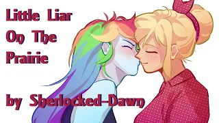 "Little Liar on the Prairie" - MLP AppleDash Fanfiction Reading | Rainbow Dash / Applejack / Romance