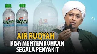 Air Ruqyah Bisa Menyembuhkan Segala Penyakit - Habib Hasan Bin Ismail Al muhdor