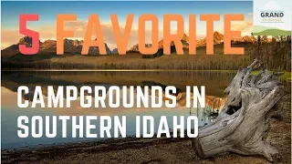 Ep. 96: 5 Favorite Campgrounds in Southern Idaho | RV travel camping