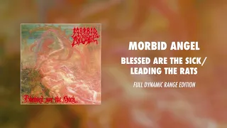 Morbid Angel - Blessed Are the Sick/Leading the Rats (Full Dynamic Range Edition) (Official Audio)