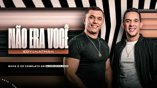 NÃO ERA VOCÊ - Edy&Nathan (CD Em Outra Vida)