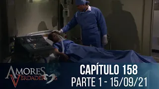 Amores Verdadeiros - Capítulo 158, parte 1 | quarta-feira 15/09/21