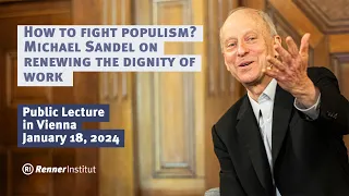 How to fight populism? Michael Sandel on renewing the dignity of work