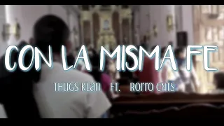 Con La Misma Fe - Thugs Klan Feat. Rorro CNTS (Video Oficial)