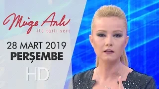 Müge Anlı ile Tatlı Sert 28 Mart 2019 | Perşembe