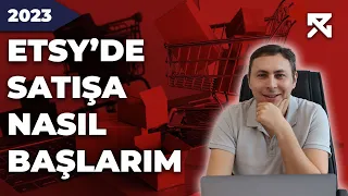 ETSY'DE SATIŞA NASIL BAŞLARIM 2023 | ETSY YOL HARİTASI | E-Ticaret E-İhracat