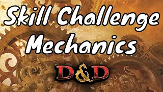 Skill Challenge Mechanics in Dungeons & Dragons 5E