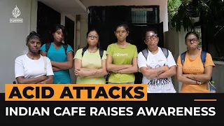 The Indian cafe that employs acid attack survivors | Al Jazeera Newsfeed