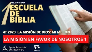 LA MISIÓN DE DIOS: MI MISIÓN | ESCUELA DE BIBLIA 07/10/2023 | La Misión en favor de nosotros parte 1
