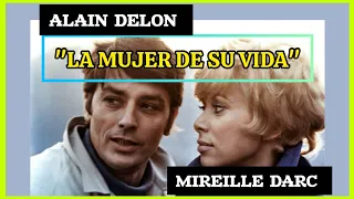 ALAIN DELON AND MIREILLE DARC, THE WOMAN OF HIS LIFE.