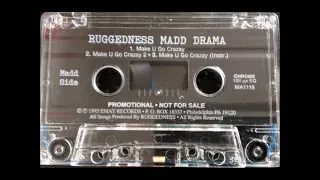 Ruggedness Madd Drama - Make U Go Crazy