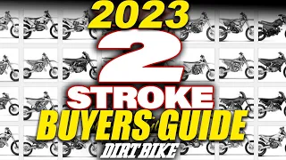 2023 Two Stroke Buyers Guide - Dirt Bike Magazine