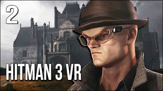 Hitman 3 VR | Part 2 | My Big Brain Solved A Murder Mystery