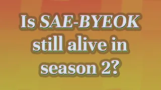 Is SAE-byeok still alive in season 2?