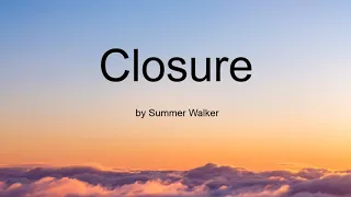 Closure by Summer Walker (Lyrics)