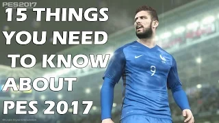 15 NEW Things You NEED To Know About PES 2017