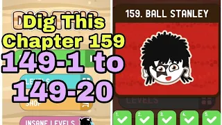 Dig This 159-1 to 159-20 Chapter 159 BALL STANLEY All Levels Walkthrough Solutions