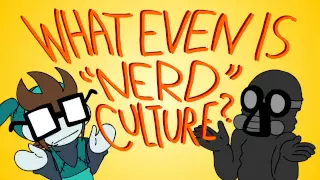 What even is "Nerd Culture"? - Kirblog 2/17/15