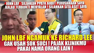 GERAM !! John LBF NGAMUK Ke dr Richard Lee Bongkar PAJAK KLINIKNYA Pakai Nama Orang Lain