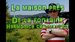 La maison près de la fontaine (Nino Ferrer) - Harmonica chromatique