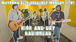 High and Dry - Radiohead | Mayonnaise x Suddenly Monday #TBT