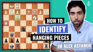 How to identify Hanging Pieces | Beginner Level | IM Alex Astaneh | 2D