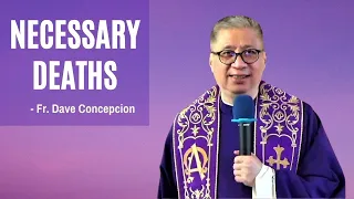 March 21, 2021 | NECESSARY DEATHS - Fr. Dave Concepcion's Homily