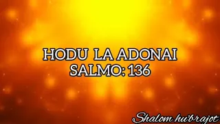 TEHILIM 136- HODU LA'ADONAI _ HEBREO - ESPAÑOL