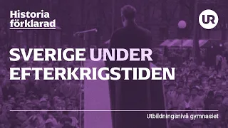 Sverige under efterkrigstiden förklarat | HISTORIA | Gymnasienivå