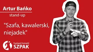 Artur Bańko stand-up - "Szafa, kawalerski, niejadek"