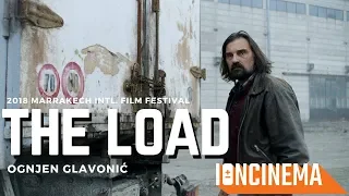 Ognjen Glavonic’s The Load | 2018 Marrakech Intl. Film Festival