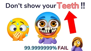 Don't show your teeth while watching this video !!