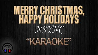 MERRY CHRISTMAS, HAPPY HOLIDAYS - NSYNC (KARAOKE) Original Key