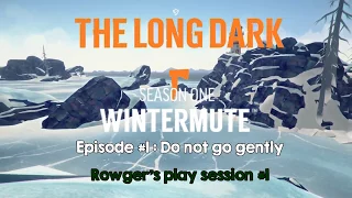 The Long Dark - Story Mode - S1E1 - playthrough #1