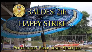 BALDES 2th - HAPPY STRIKE - PEMANCINGAN SABAR JAYA ( H. BHUDIN) SAWANGAN.