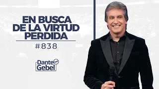 Dante Gebel #838 | En busca de la virtud perdida